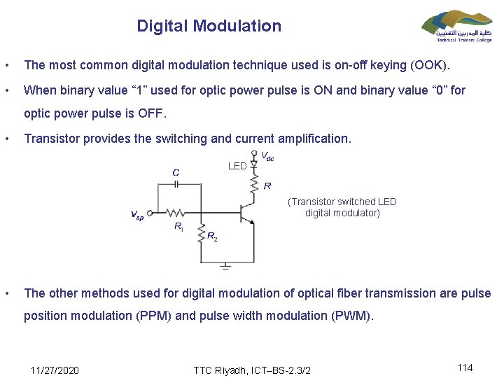 Digital Modulation • The most common digital modulation technique used is on-off keying (OOK).