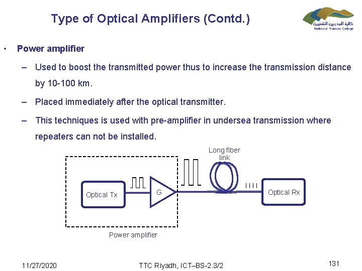 Type of Optical Amplifiers (Contd. ) • Power amplifier – Used to boost the