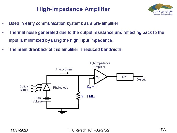High-Impedance Amplifier • Used in early communication systems as a pre-amplifier. • Thermal noise