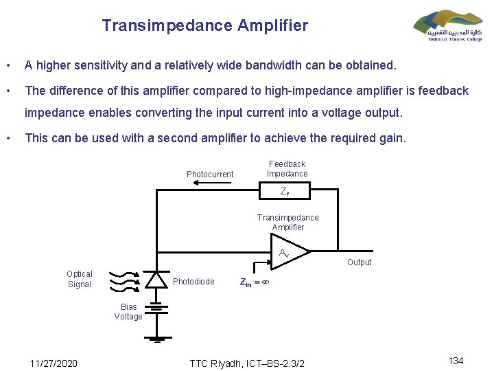 Transimpedance Amplifier • A higher sensitivity and a relatively wide bandwidth can be obtained.