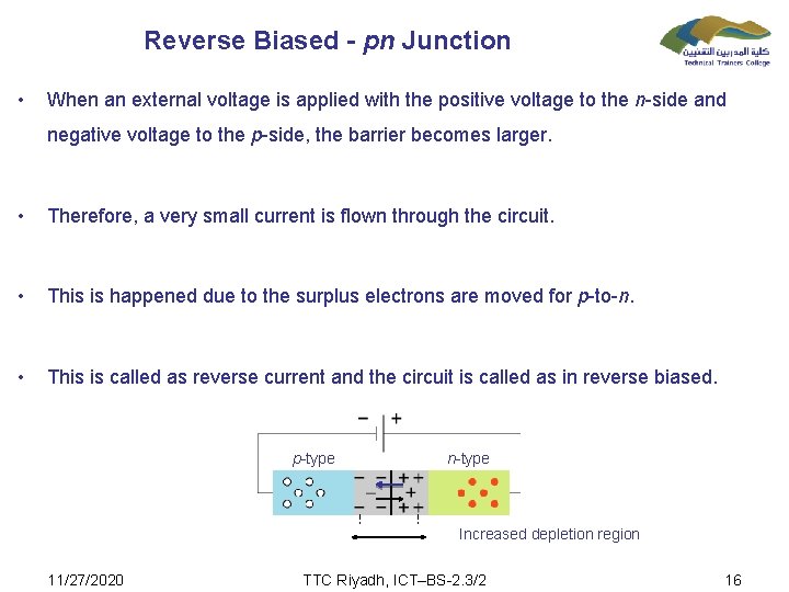 Reverse Biased - pn Junction • When an external voltage is applied with the