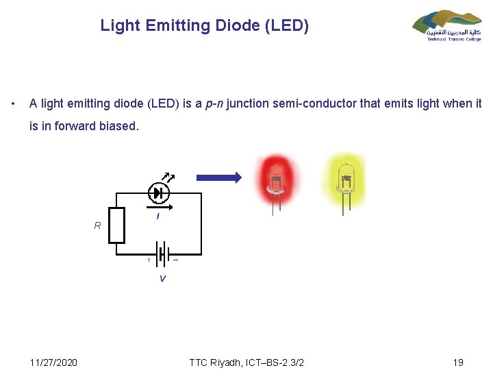 Light Emitting Diode (LED) • A light emitting diode (LED) is a p-n junction