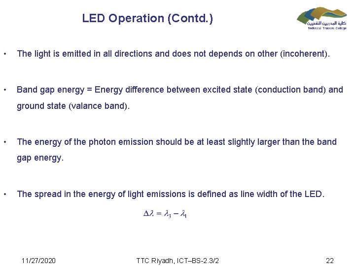 LED Operation (Contd. ) • The light is emitted in all directions and does