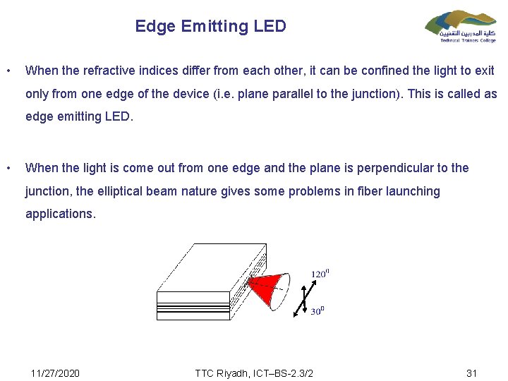 Edge Emitting LED • When the refractive indices differ from each other, it can