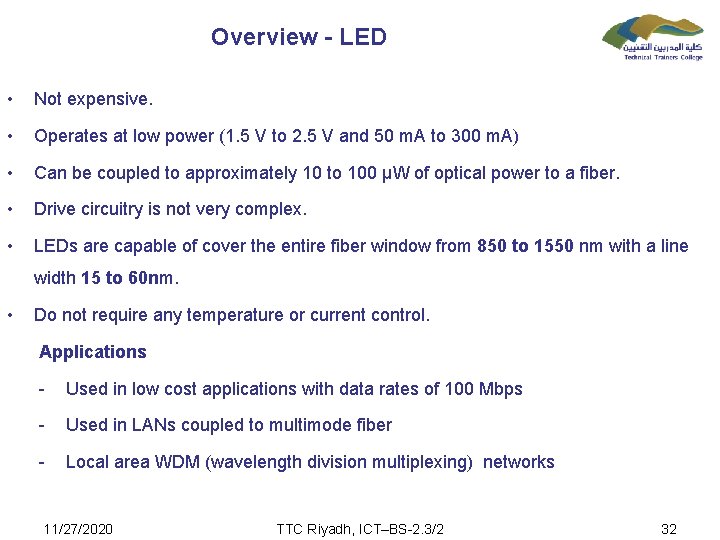 Overview - LED • Not expensive. • Operates at low power (1. 5 V