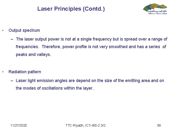Laser Principles (Contd. ) • Output spectrum – The laser output power is not