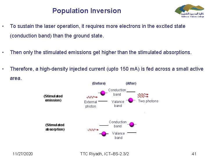 Population Inversion • To sustain the laser operation, it requires more electrons in the