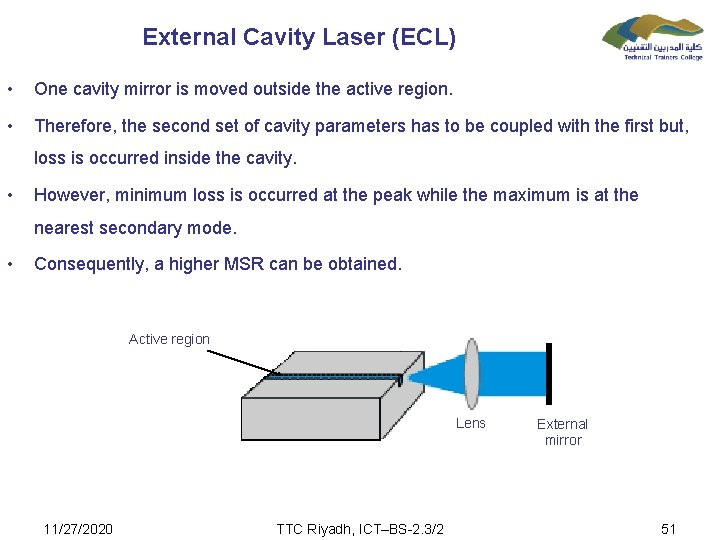 External Cavity Laser (ECL) • One cavity mirror is moved outside the active region.