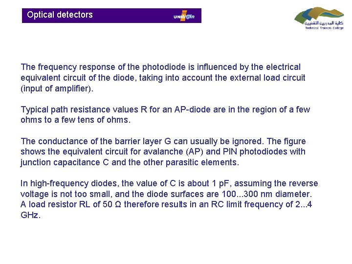  Optical detectors The frequency response of the photodiode is influenced by the electrical