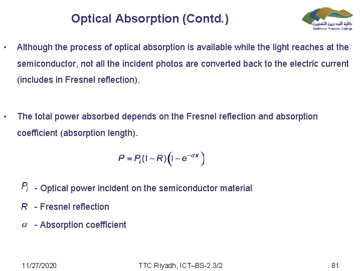 Optical Absorption (Contd. ) • Although the process of optical absorption is available while