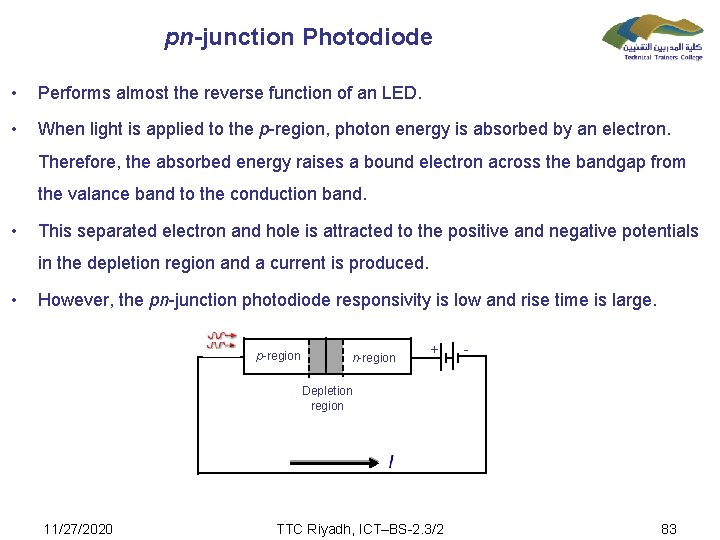 pn-junction Photodiode • Performs almost the reverse function of an LED. • When light
