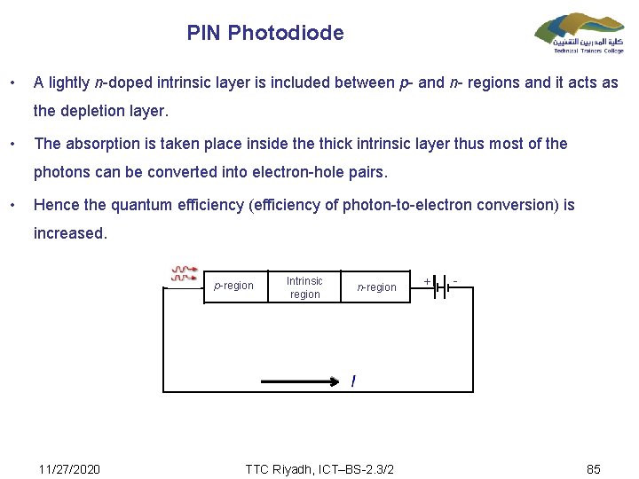 PIN Photodiode • A lightly n-doped intrinsic layer is included between p- and n-