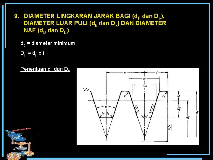 9. DIAMETER LINGKARAN JARAK BAGI (d. P dan Dp), DIAMETER LUAR PULI (dk dan