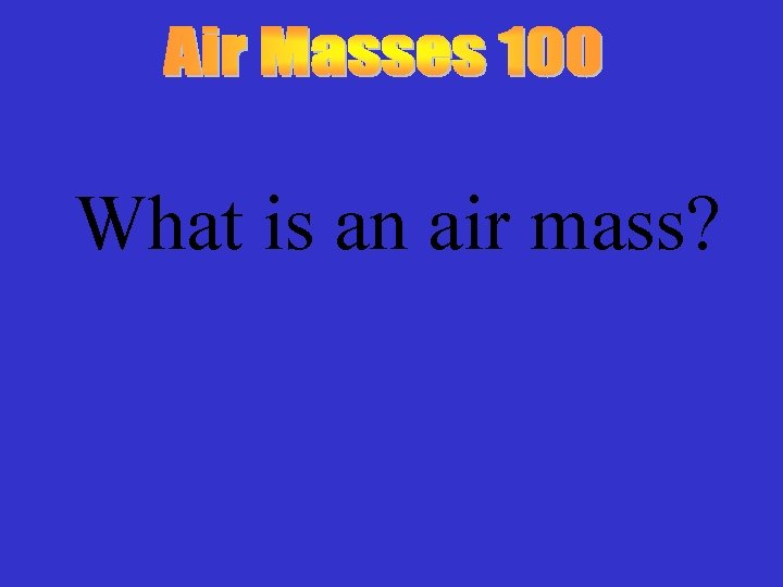 What is an air mass? 