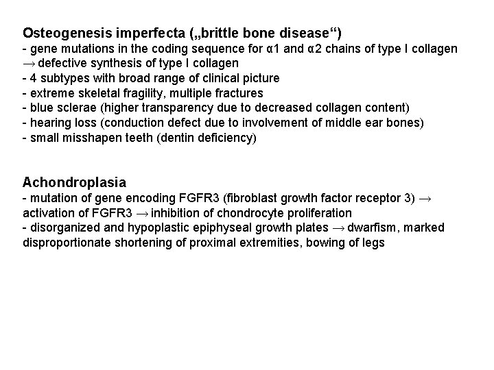 Osteogenesis imperfecta („brittle bone disease“) - gene mutations in the coding sequence for α