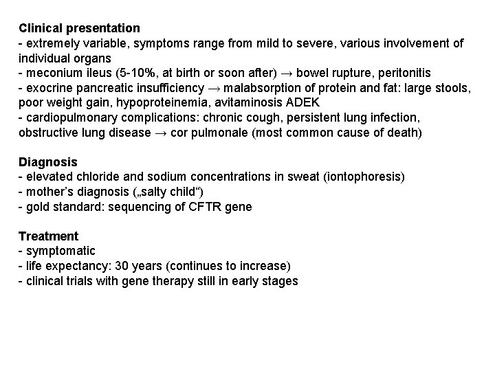 Clinical presentation - extremely variable, symptoms range from mild to severe, various involvement of