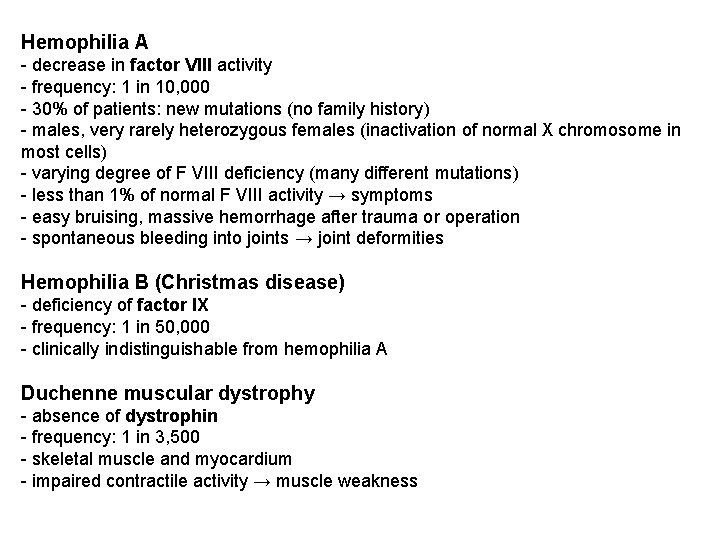 Hemophilia A - decrease in factor VIII activity - frequency: 1 in 10, 000
