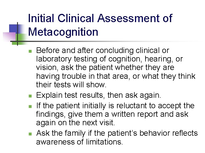 Initial Clinical Assessment of Metacognition n n Before and after concluding clinical or laboratory