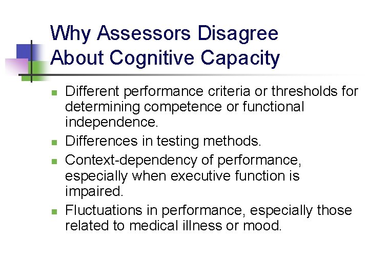 Why Assessors Disagree About Cognitive Capacity n n Different performance criteria or thresholds for