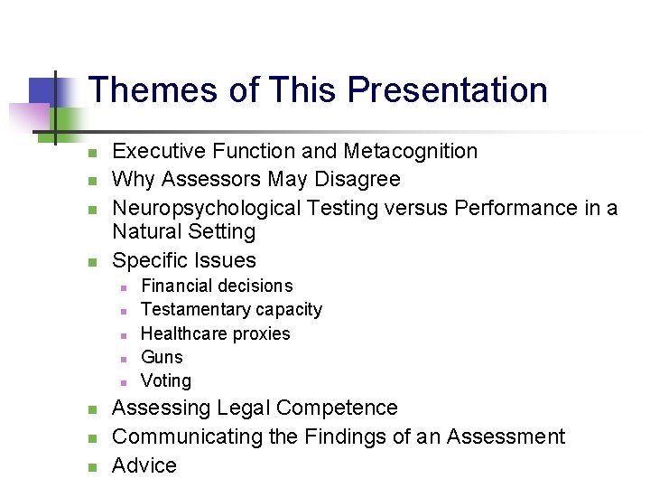 Themes of This Presentation n n Executive Function and Metacognition Why Assessors May Disagree