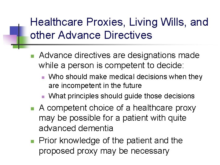 Healthcare Proxies, Living Wills, and other Advance Directives n Advance directives are designations made