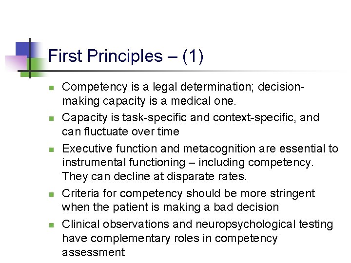 First Principles – (1) n n n Competency is a legal determination; decisionmaking capacity