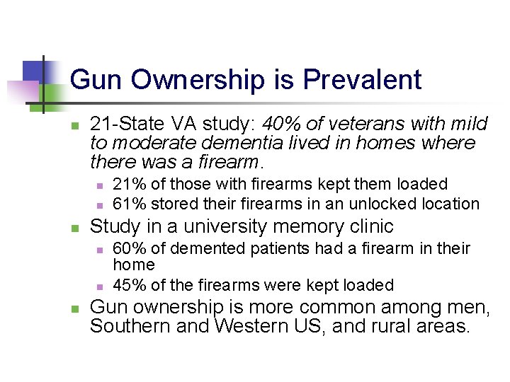 Gun Ownership is Prevalent n 21 -State VA study: 40% of veterans with mild