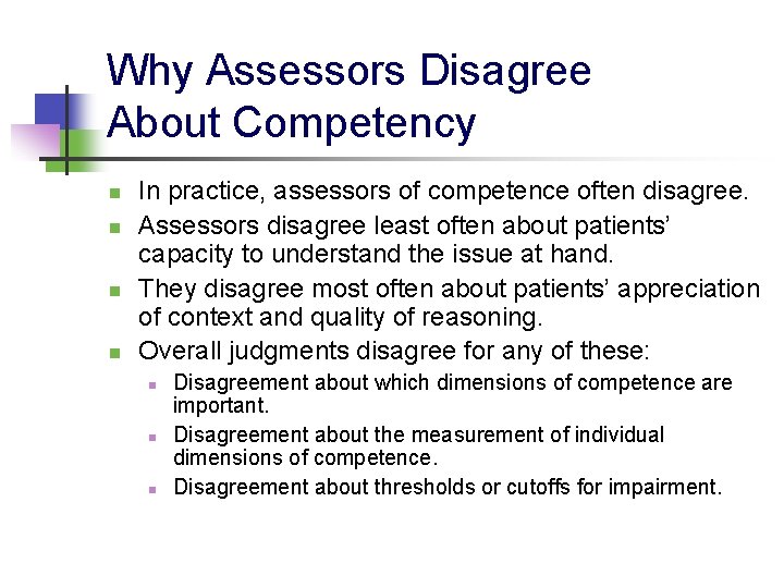 Why Assessors Disagree About Competency n n In practice, assessors of competence often disagree.