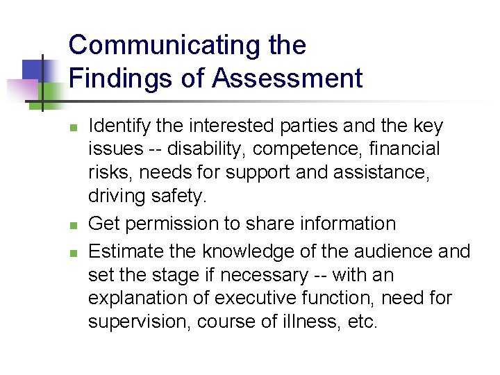 Communicating the Findings of Assessment n n n Identify the interested parties and the