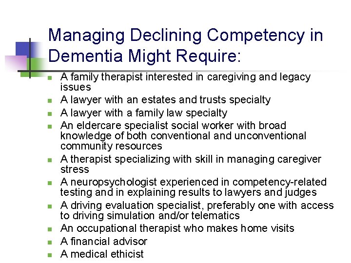 Managing Declining Competency in Dementia Might Require: n n n n n A family