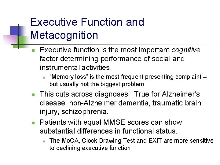 Executive Function and Metacognition n Executive function is the most important cognitive factor determining