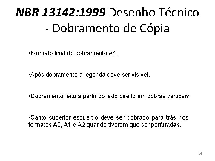 NBR 13142: 1999 Desenho Técnico - Dobramento de Cópia • Formato final do dobramento