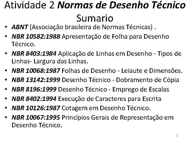 Atividade 2 Normas de Desenho Técnico Sumario • ABNT (Associação brasileira de Normas Técnicas).