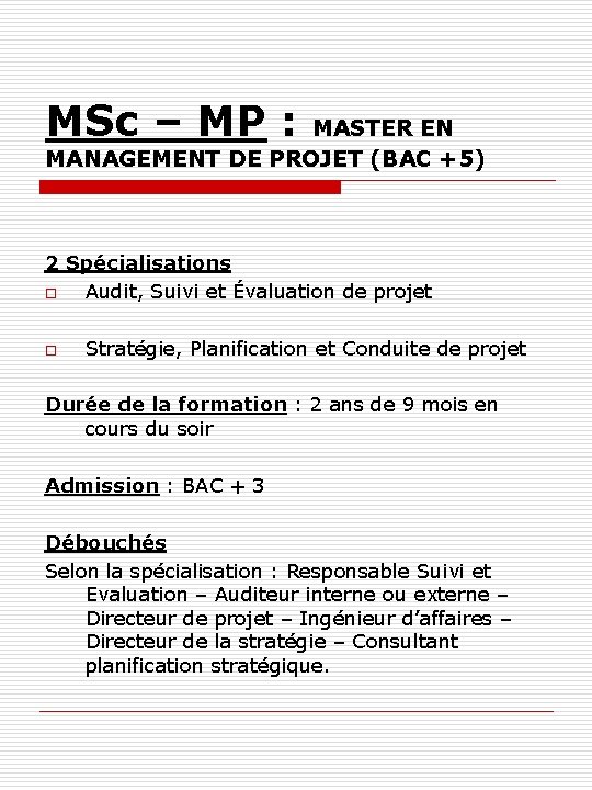 MSc – MP : MASTER EN MANAGEMENT DE PROJET (BAC +5) 2 Spécialisations o