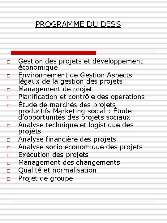 PROGRAMME DU DESS o o o Gestion des projets et développement économique Environnement de