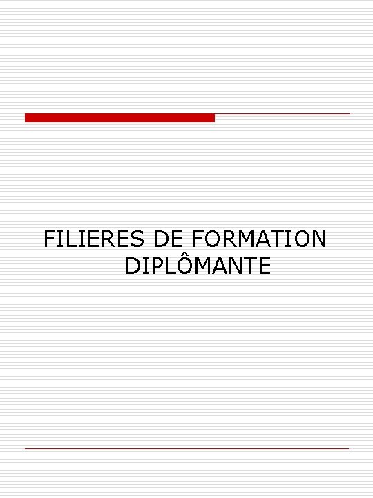 FILIERES DE FORMATION DIPLÔMANTE 