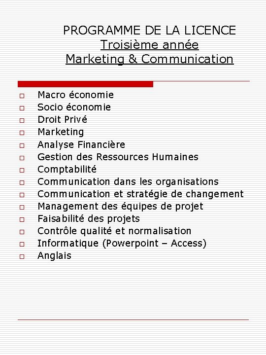 PROGRAMME DE LA LICENCE Troisième année Marketing & Communication o o o o Macro