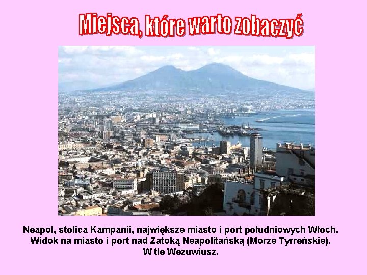 Neapol, stolica Kampanii, największe miasto i port południowych Włoch. Widok na miasto i port