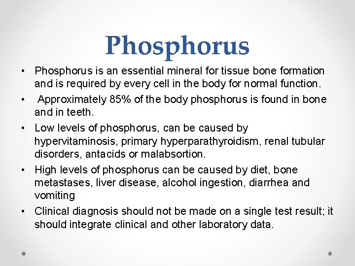 Phosphorus • Phosphorus is an essential mineral for tissue bone formation and is required