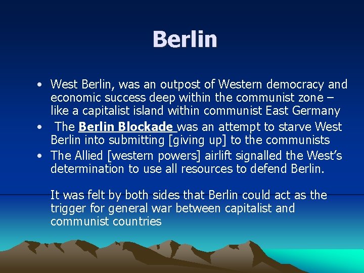 Berlin • West Berlin, was an outpost of Western democracy and economic success deep
