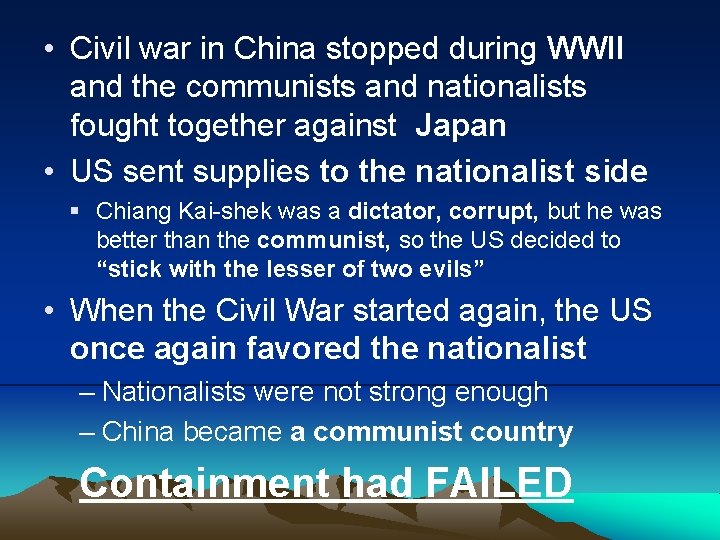  • Civil war in China stopped during WWII and the communists and nationalists