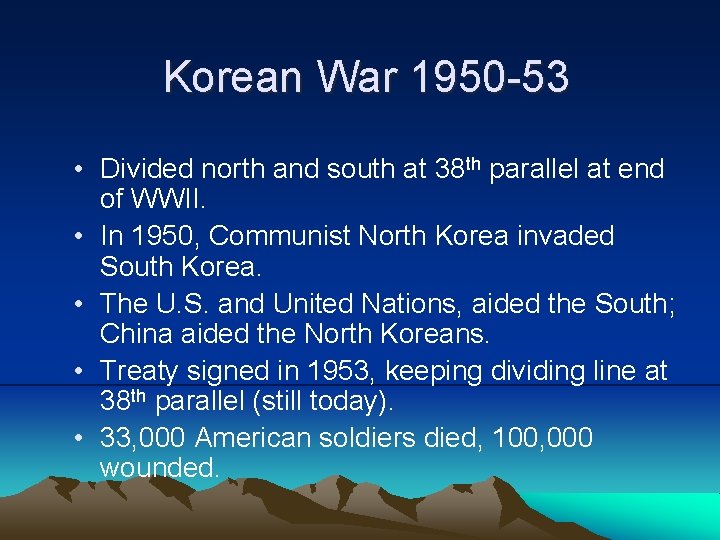 Korean War 1950 -53 • Divided north and south at 38 th parallel at