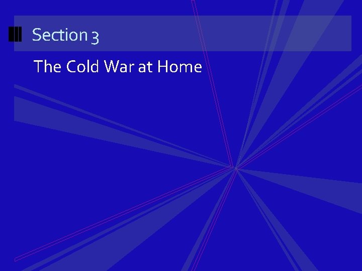 Section 3 The Cold War at Home 