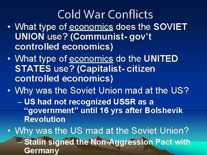 Cold War Conflicts • What type of economics does the SOVIET UNION use? (Communist-