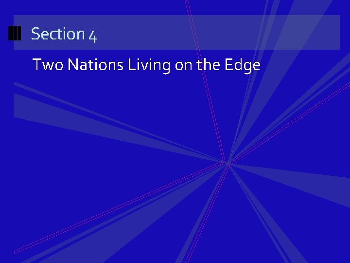 Section 4 Two Nations Living on the Edge 