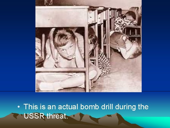  • This is an actual bomb drill during the USSR threat. 