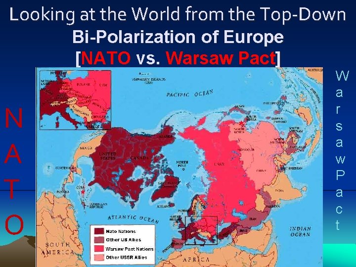 Looking at the World from the Top-Down Bi-Polarization of Europe [NATO vs. Warsaw Pact]