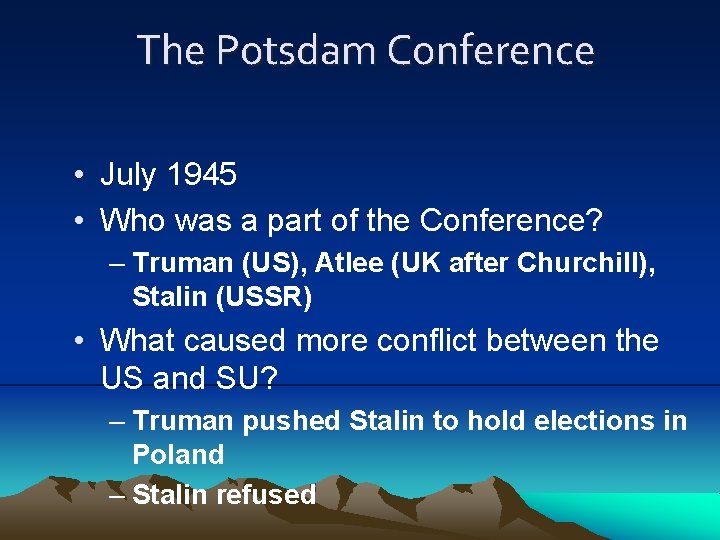 The Potsdam Conference • July 1945 • Who was a part of the Conference?