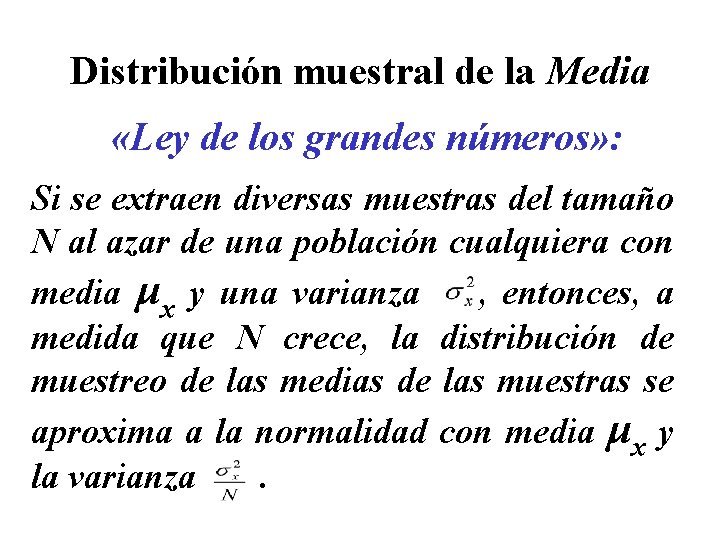 Distribución muestral de la Media «Ley de los grandes números» : Si se extraen Distribución muestral de la Media «Ley de los grandes números» : Si se extraen