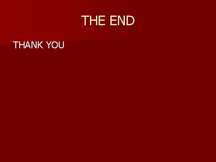 THE END THANK YOU 